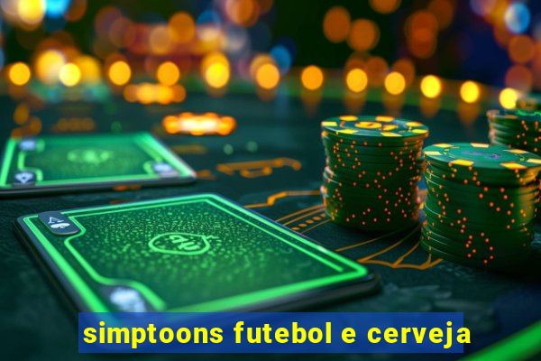 simptoons futebol e cerveja